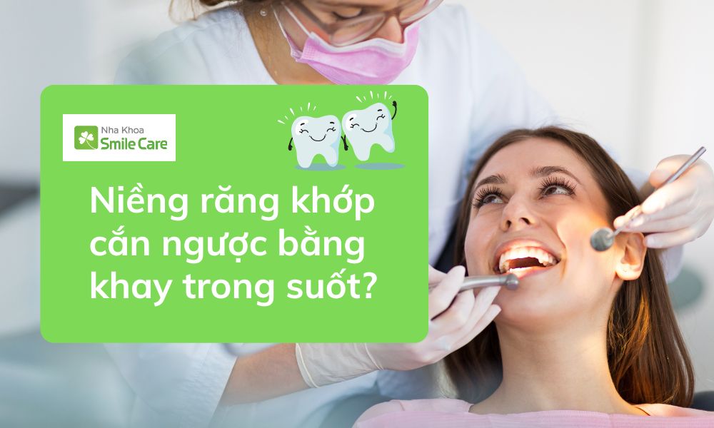 Khớp cắn ngược niềng răng được không?