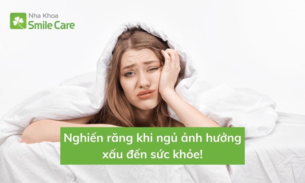 Nghiến răng khi ngủ ảnh hưởng đến sức khỏe