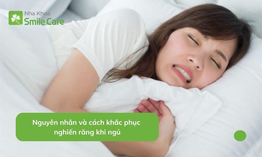 Cách khắc phục nghiến răng khi ngủ