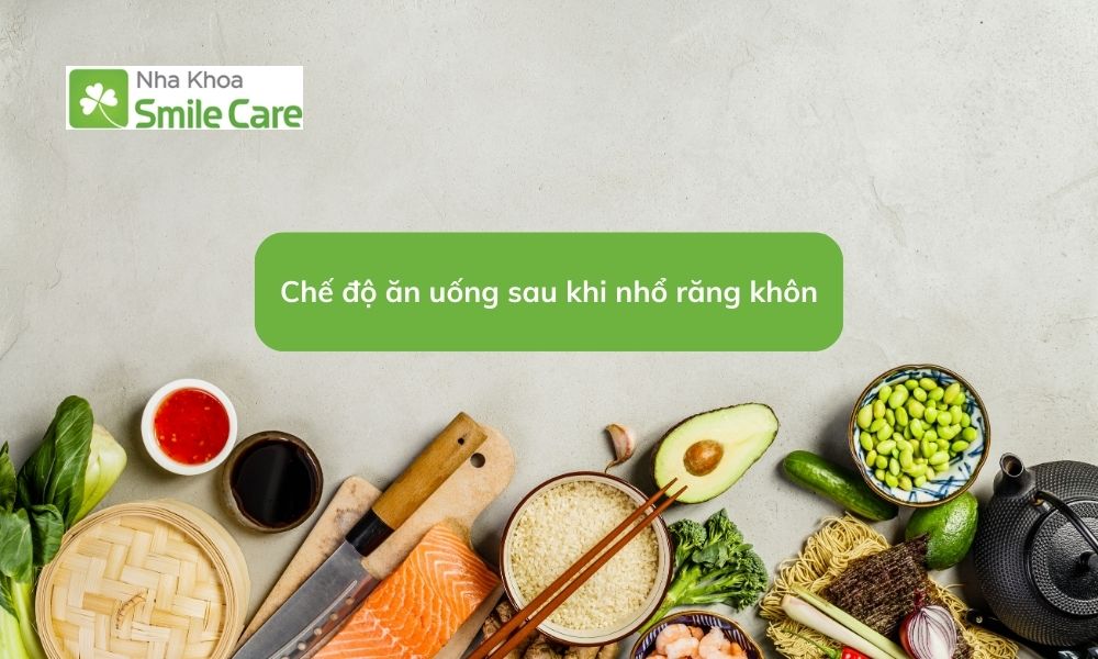 Ăn uống sau khi nhổ răng khôn