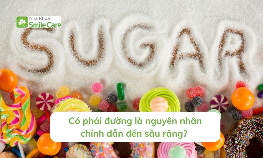 Đường là nguyên nhân chính dẫn đến sâu răng? 