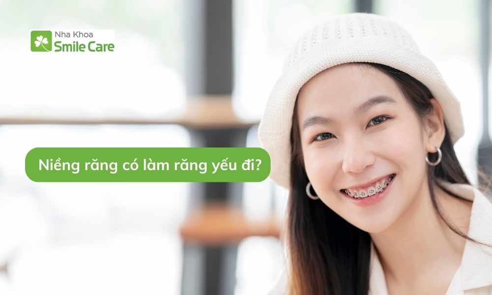 Niềng răng có làm răng yếu đi không?